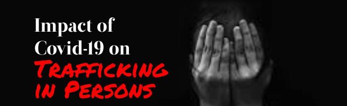 Impact of Covid-19 on Trafficking in Persons