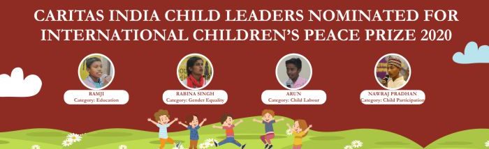 Meet Caritas India’s Change-Makers: Child Leaders nominated for the Prestigious International Children’s Peace Prize 2020