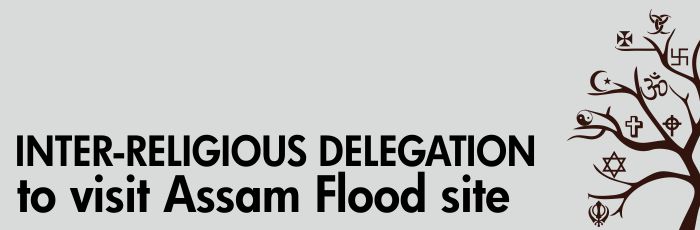 INTER-RELIGIOUS DELEGATION TO VISIT ASSAM FLOOD SITE