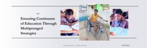 Ensuring Continuum of Education Through Multipronged Strategies