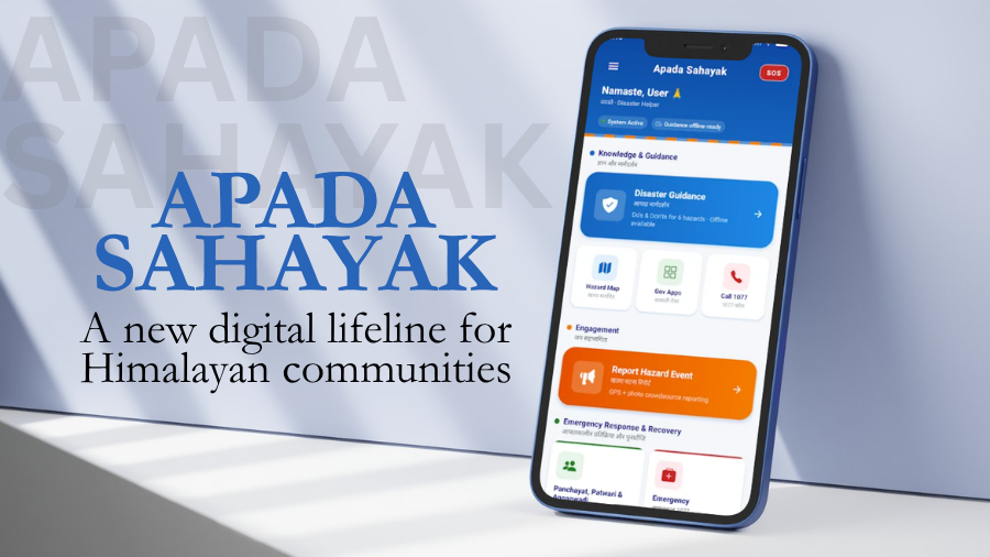Apada Sahayak: A New App Puts Disaster Preparedness in the Hands of Himalayan Villages